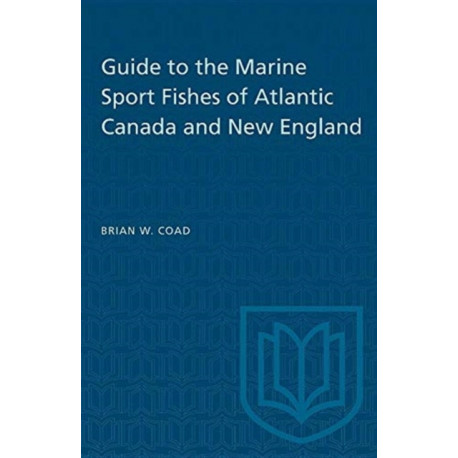 Guide to the Marine Sport Fishes of Atlantic Canada and New England