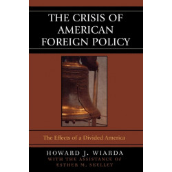 The Crisis of American Foreign Policy: The Effects of a Divided America