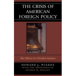 The Crisis of American Foreign Policy: The Effects of a Divided America