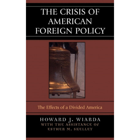The Crisis of American Foreign Policy: The Effects of a Divided America