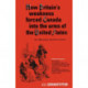 How Britain's Economic, Political, and Military Weakness Forced Canada Into the Arms of the United States: The 1988 Joanne Goodman Lectures