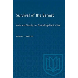 Survival of the Sanest: Order and Disorder in a Pre-trial Psychiatric Clinic