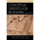 Conceptual Statistics for Beginners