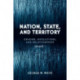 Nation, State, and Territory: Origins, Evolutions, and Relationships, Vol. 1