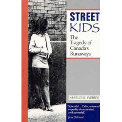 Street Kids: The Tragedy of Canada's Runaways