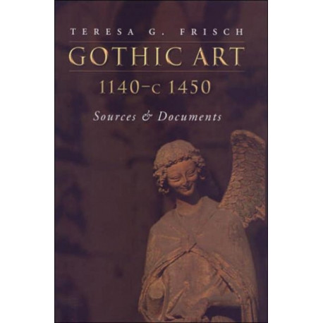 Gothic Art 1140-c1450: Sources and Documents