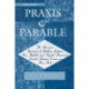 Praxis and Parable