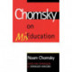 Chomsky on Mis-Education