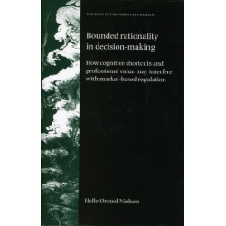 Bounded Rationality in Decision-Making: How Cognitive Shortcuts and Professional Values May Interfere with Market-Based Regulation
