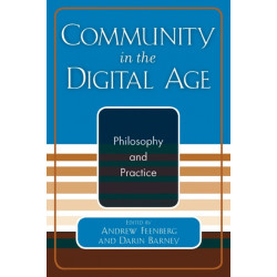 Community in the Digital Age: Philosophy and Practice