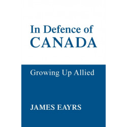 In Defence of Canada Vol IV: Growing Up Allied