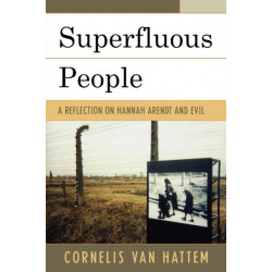 Superfluous People: A Reflection on Hannah Arendt and Evil