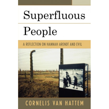 Superfluous People: A Reflection on Hannah Arendt and Evil