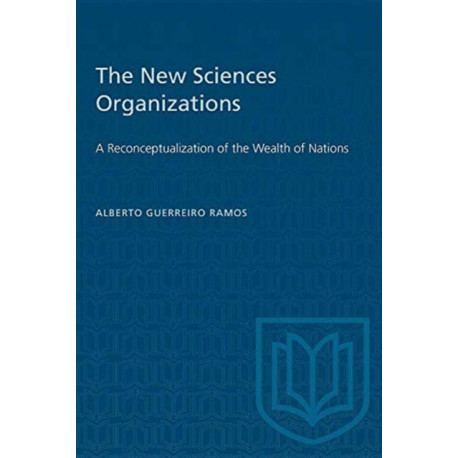 The New Sciences Organizations: A Reconceptualization of the Wealth of Nations