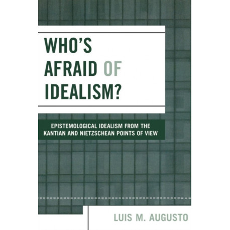 Who's Afraid of Idealism?