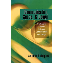Communication, Space, and Design: The Integral Relation between Communication and Design