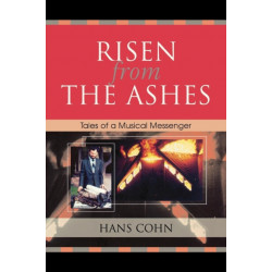 Risen from the Ashes: Tales of a Musical Messenger