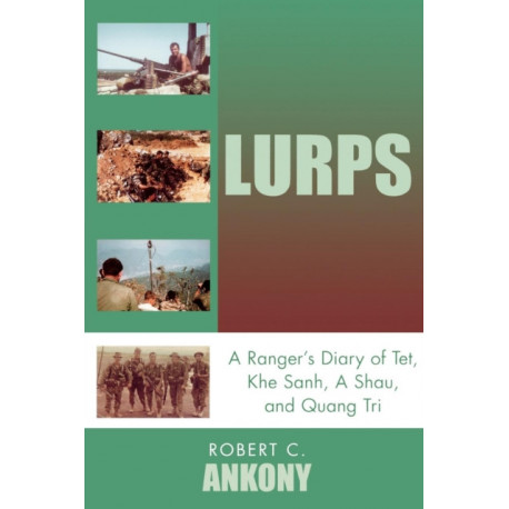 Lurps: A Ranger's Diary of Tet, Khe Sanh, A Shau, and Quang Tri