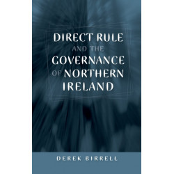 Direct Rule and the Governance of Northern Ireland