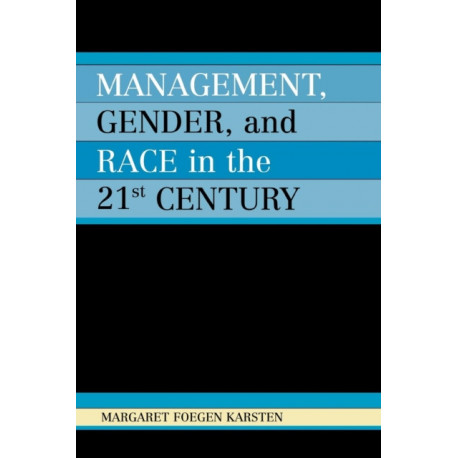 Management, Gender, and Race in the 21st Century