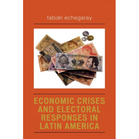 Economic Crises and Electoral Responses in Latin America