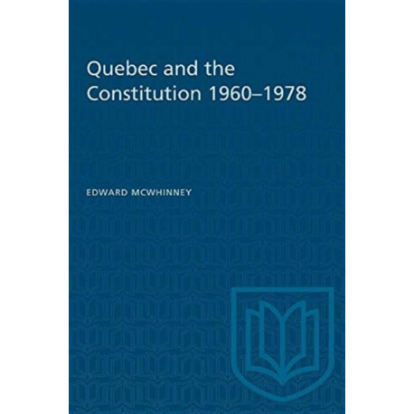 Quebec and the Constitution 1960-1978
