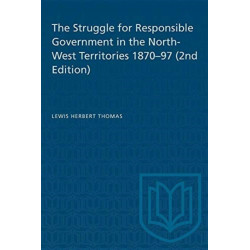 The Struggle for Responsible Government in the North-West Territories 1870-97 (2nd Edition)