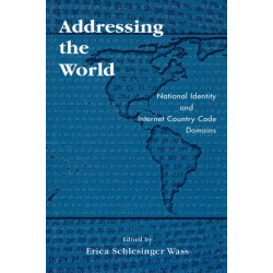 Addressing the World: National Identity and Internet Country Code Domains