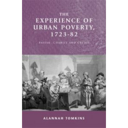 The Experience of Urban Poverty, 1723–82: Parish, Charity and Credit