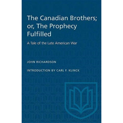 The Canadian Brothers- or, the Prophecy Fulfilled: A Tale of the Late American War
