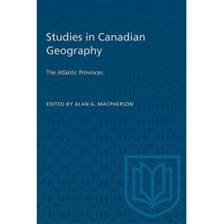 The Atlantic Provinces: Studies in Canadian Geography
