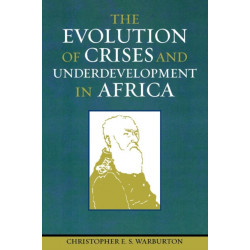 The Evolution of Crises and Underdevelopment in Africa