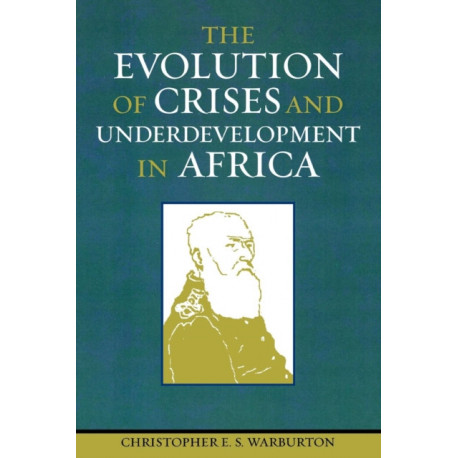 The Evolution of Crises and Underdevelopment in Africa