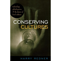 Conserving Cultures: Technology, Globalization, and the Future of Local Cultures