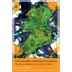 Irish Nationalism and European Integration: The Official Redefinition of the Island of Ireland