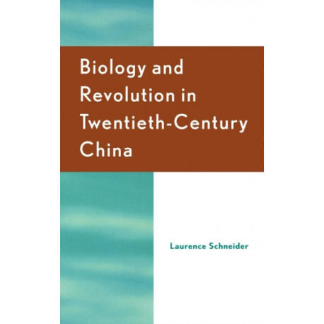 Biology and Revolution in Twentieth-Century China