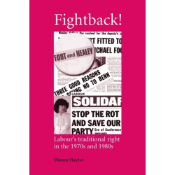 Fightback!: Labour's Traditional Right in the 1970s and 1980s