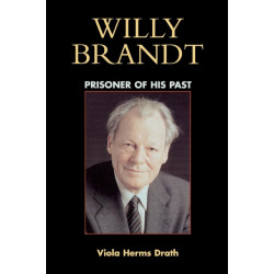 Willy Brandt: Prisoner of His Past