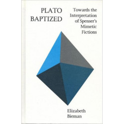 Plato Baptized: Towards the Interpretation of Spenser's Mimetic Fictions
