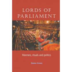 Lords of Parliament: Manners, Rituals and Politics