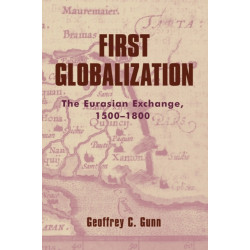 First Globalization: The Eurasian Exchange, 1500-1800