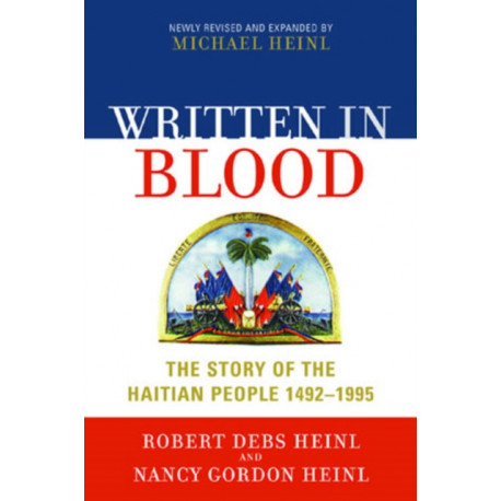 Written in Blood: The Story of the Haitian People 1492-1995