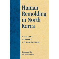 Human Remolding in North Korea: A Social History of Education