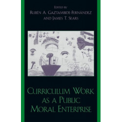 Curriculum Work as a Public Moral Enterprise