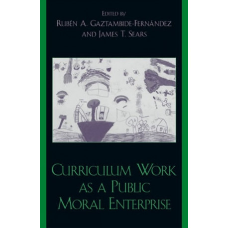 Curriculum Work as a Public Moral Enterprise