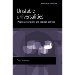 Unstable Universalities: Poststructuralism and Radical Politics