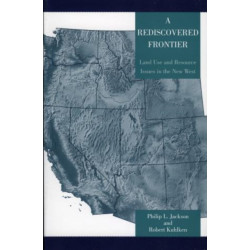 A Rediscovered Frontier: Land Use and Resource Issues in the New West