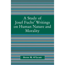 A Study of Joseph Fuch's Writings on Human Nature and Morality