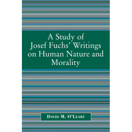 A Study of Joseph Fuch's Writings on Human Nature and Morality