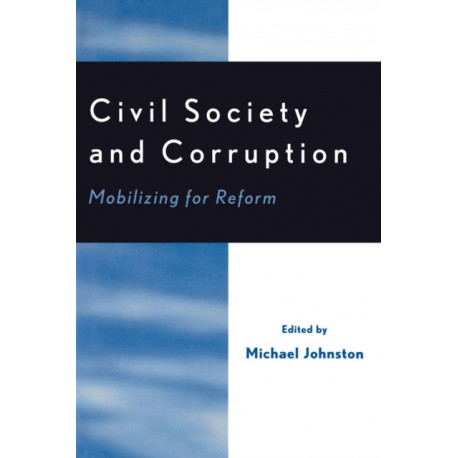 Civil Society and Corruption: Mobilizing for Reform